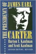 The Presidency of James Earl Carter, Jr.: Second Edition, Revised