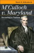 M'Culloch v. Maryland: Securing a Nation