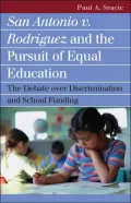 San Antonio v. Rodriguez and the Pursuit of Equal Education: The Debate over Discrimination and School Funding