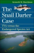 The Snail Darter Case: TVA Versus the Endangered Species ACT