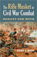 The Rifle Musket in Civil War Combat: Reality and Myth