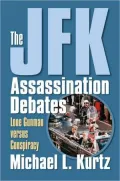 The JFK Assassination Debates: Lone Gunman versus Conspiracy