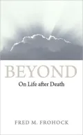 Beyond: On Life after Death