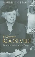Eleanor Roosevelt: Transformative First Lady