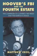 Hoover's FBI and the Fourth Estate