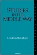 Studies in the Middle Way: Being Thoughts on Buddhism Applied
