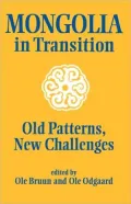 Mongolia in Transition: Old Patterns, New Challenges
