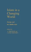 Islam in a Changing World: Europe and the Middle East