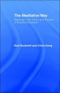 The Meditative Way: Readings in the Theory and Practice of Buddhist Meditation