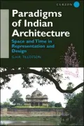 Paradigms of Indian Architecture; Space and Time in Representation and Design