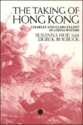 The Taking of Hong Kong: Charles and Clara Elliot in China Waters