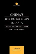 China's Integration in Asia : Economic Security and Strategic Issues