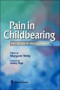 Pain Management in Childbearing: Key Issues in Management