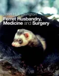 Ferret Husbandry, Medicine and Surgery