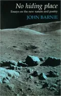 No Hiding Place: Essays on the new nature and poetry