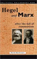 Hegel and Marx: After the Fall of Communism