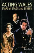 Acting Wales : Stars of Stage and Screen
