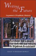 Writing the Future: Lazamon's Prophetic History and the History of Narrative