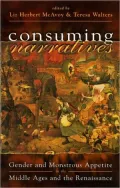 Consuming Narratives: Gender and Monstrous Appetite in the Middle Ages and the Renaissance