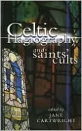 Celtic Hagiography and Saints' Cults