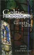 Celtic Hagiography and Saint's Cults