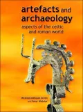 Artefacts and Archaeology: Aspects of the Celtic and Roman World