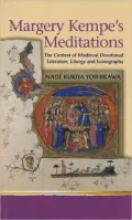 Margery Kempe's Meditations: The Context of Medieval Devotional Literature, Liturgy and Iconography