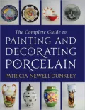 The Complete Guide to Painting and Decorating Porcelain