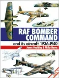 RAF Bomber Command and Its Aircraft, 1936-1940, Vol. 1