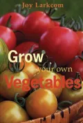Grow Your Own Vegetables