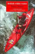 British White Water: A Guide to the 100 Best Canoeing Rivers