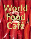 World Food Cafe 2: Easy Vegetarian Food from around the Globe