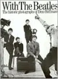 With the Beatles: The Historic Photographs of Dezo Hoffmann