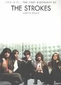 Strokes This Is It...the First Biography
