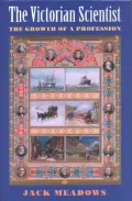 The Victorian Scientist : The Growth of a Profession
