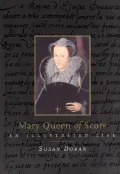 Mary, Queen of Scots : An Illustrated Life