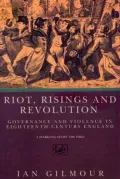 Riot, Risings and Revolutions : Governance and Violence in 18th-Century England