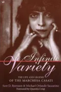 Infinite Variety: The Life and Legend of the Marchesa Casati