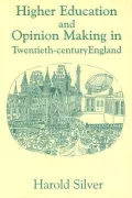 Higher Education and Opinion-Making in Twentieth-Century England