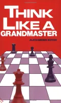 Book cover of Think Like a Grandmaster