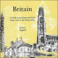 Britain: A Guide to Architectural Styles from 1066 to the Present Day