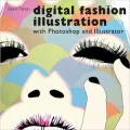 Digital Fashion Illustration with Photoshop and Illustrator