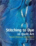 Stitching to Dye in Quilt Art: Colour, Texture and Distortion