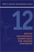 Reeds Vol 12: Motor Engineering Knowledge: Motor Engineering Knowledge for Marine Engineers