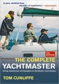 Complete Yachtmaster Sailing: Sailing, Seamanship and Navigation for the Modern Yacht Skipper