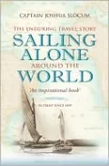 Sailing Alone Around the World: The Enduring Travel Story