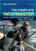 The Complete Yachtmaster: Sailing, Seamanship & Navigation for the Modern Yacht Skipper