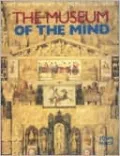 The Museum of the Mind: Art and Memory in World Cultures