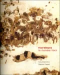 Fred Williams: An Australian Vision: Etchings, Drawings and Gouaches in the British Museum