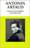 Collected Works of Antonin Artaud, Vol. 1